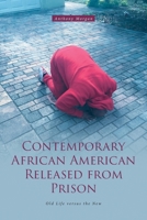 Contemporary African American Released from Prison: Old Life versus the New 1646700813 Book Cover