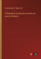 A Philological Introduction to Greek and Latin for Students 3368723561 Book Cover