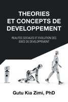 Theories Et Concepts de Developpement: Realites Sociales Et Evolution Des Idees de Developpement (French Edition) B0F22D2M6V Book Cover
