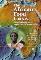 The African Food Crisis: Lessons from the Asian Green Revolution (Cabi Publishing) 0851999980 Book Cover