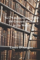 Key Takeaways from the 100 Greatest Books in the World B0CH245WYJ Book Cover