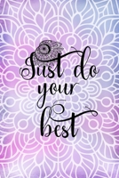 Just Do Your Best: All Purpose 6x9 Blank Lined Notebook Journal Way Better Than A Card Trendy Unique Gift Purple And Pink Watercolor Mandala 1704359155 Book Cover