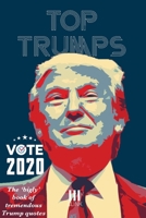 Top Trumps: The "Bigly" Book of Tremendous Trump Quotes 1913568946 Book Cover