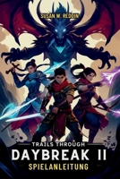 Trails Through Daybreak II: Schließe die Komplettlösung, Boss-Tipps, Enträtselung, verborgene Geheimnisse von Calvard und Expertentaktiken ab, um dein Abenteuer zu maximieren (German Edition) B0DWF733WZ Book Cover