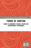Forms of Emotion: Human to Nonhuman in Drama, Theatre and Contemporary Performance 0367644983 Book Cover