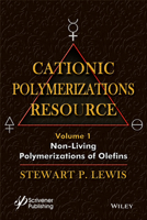 Cationic Polymerizations Guide, Non-Living Polymerization of Olefins 1118290364 Book Cover