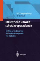Industrielle Umweltschutzkooperationen: Ein Weg Zur Verbesserung Der Umweltvertraglichkeit Von Produkten 364263558X Book Cover
