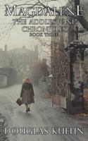 Magdalene: August 23rd 1936 – November 16th 1936 (The Addlestone Chronicles) 1956122419 Book Cover