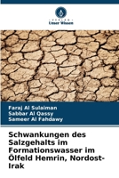 Schwankungen des Salzgehalts im Formationswasser im Ölfeld Hemrin, Nordost-Irak (German Edition) 6208395933 Book Cover