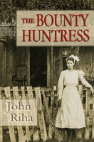 Bounty Huntress: There's always a price to pay. 0991157931 Book Cover