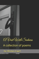 A Visit With Sadness: A collection of poems B0DZDZDJ1C Book Cover