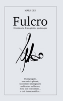 Fulcro: cronistoria di un giorno qualunque 1549610716 Book Cover