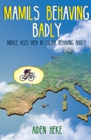 Mamils Behaving Badly 1784659371 Book Cover