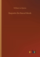 Rasputin the Rascal Monk 1518608507 Book Cover