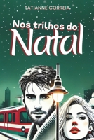 Nos trilhos do Natal (Portuguese Edition) B0DQJL95KV Book Cover