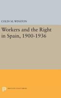 Workers and the Right in Spain, 1900-1936 0691612161 Book Cover
