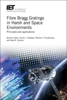 Fibre Bragg Gratings in Harsh and Space Environments : Principles and Applications 1785619802 Book Cover