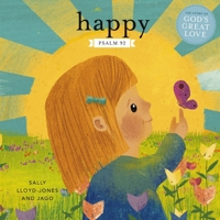 Happy: A Song of Joy and Thanks for Little Ones, based on Psalm 92. 0310151198 Book Cover