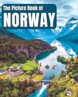The Picture Book of Norway: A Colorful Book of the Norwegian Countryside for Travel Lovers & Seniors with Dementia – Nostalgic Gift for Alzheimer’s Patients or Adventurers B094NBN78B Book Cover
