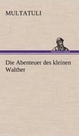 Die Abenteuer Des Kleinen Walther 1515367797 Book Cover