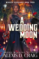 A Wedding Moon: Winged Guardians 1957791012 Book Cover