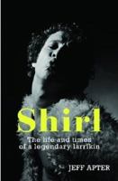 Shirl: The Life and Times of a Legendary Larrikin 1742702600 Book Cover