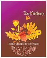 The Notebook: Adult Notebook To Write For Relaxation 1976529115 Book Cover