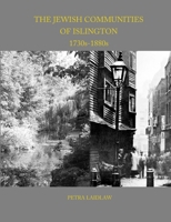 The Jewish Communities of Islington, 1730s-1880s 129164587X Book Cover