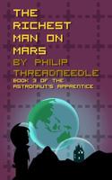 The Richest Man on Mars 1494256177 Book Cover