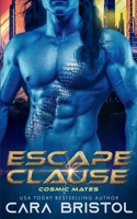 Escape Clause (Cosmic Mates) 1947203789 Book Cover