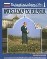 Muslims In Russia (The Growth and Influence of Islam in the Nations of Asia and Central Asia) 1590848845 Book Cover