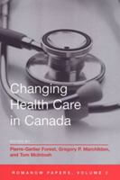 Changing Health Care in Canada: The Romanow Papers, Volume 2 (Romanow Papers) 0802086187 Book Cover