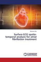 Surface ECG spatio-temporal analysis for atrial fibrillation treatment 3847335391 Book Cover
