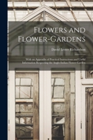 Flowers and Flower-Gardens: With an Appendix of Practical Instructions and Useful Information Respecting the Anglo-Indian Flower-Garden 9356015120 Book Cover
