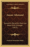 Amour Allemand: Souvenirs Recueillis Dans Les Notes D'Un Etranger (1873) 1160783632 Book Cover
