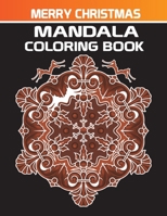 MERRY CHRISTMAS MANDALA COLORING BOOK: THIS COLORINGG BOOK IS ALTERNATIVE GIFT FOR CHRISTMAS HOLIDAY B08JDTP28J Book Cover