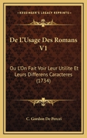 De L'Usage Des Romans V1: Ou L'On Fait Voir Leur Utilite Et Leurs Differens Caracteres (1734) 1165940000 Book Cover