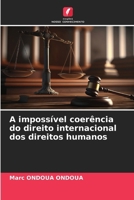 A impossível coerência do direito internacional dos direitos humanos (Portuguese Edition) 6206929949 Book Cover