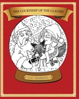 The Courtship of the Clauses 0578321823 Book Cover