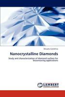 Nanocrystalline Diamonds: Study and characterization of diamond surface for biosensoring applications 3846530948 Book Cover