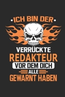 Ich bin der verr�ckte Redakteur vor dem dich alle gewarnt haben: Notizbuch, Geburtstag Geschenk Buch, Notizblock, 110 Seiten, Verwendung auch als Dekoration in Form eines Schild bzw. Poster m�glich 1692681362 Book Cover