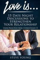 Love Is . . .: 15 Date Night Discussions to Strengthen Your Relationship 1695656474 Book Cover