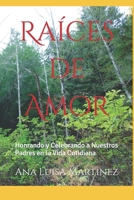 Raíces de Amor: Honrando y Celebrando a Nuestros Padres en la Vida Cotidiana B0C7JJCDN9 Book Cover