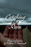Catching the Rain 0595452876 Book Cover
