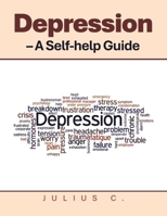 Depression - A Self-help Guide 1543783724 Book Cover