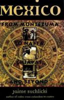 Mexico: From Montezuma to Nafta, Chiapas, and Beyond 1597971685 Book Cover