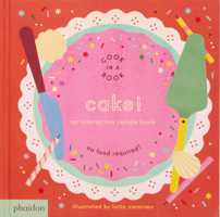 Cake! : An Interactive Recipe Book 1837290245 Book Cover