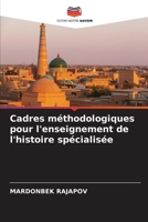 Cadres méthodologiques pour l'enseignement de l'histoire spécialisée (French Edition) 6209506615 Book Cover