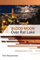Blood Moon Over Rat Lake B0BQWCM4FG Book Cover
