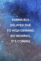 Karma Bus Delayed Due To High Demand No Worries It's Coming: All Purpose 6x9 Blank Lined Notebook Journal Way Better Than A Card Trendy Unique Gift Blue Texture Karma 1704777798 Book Cover